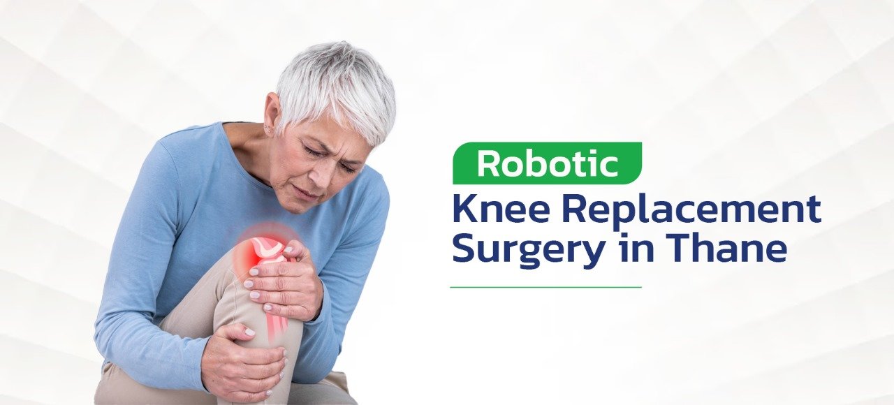 Robotic Knee Replacement Surgery Thane1